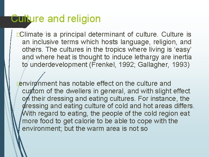 Culture and religion �Climate is a principal determinant of culture. Culture is an inclusive Culture and religion �Climate is a principal determinant of culture. Culture is an inclusive
