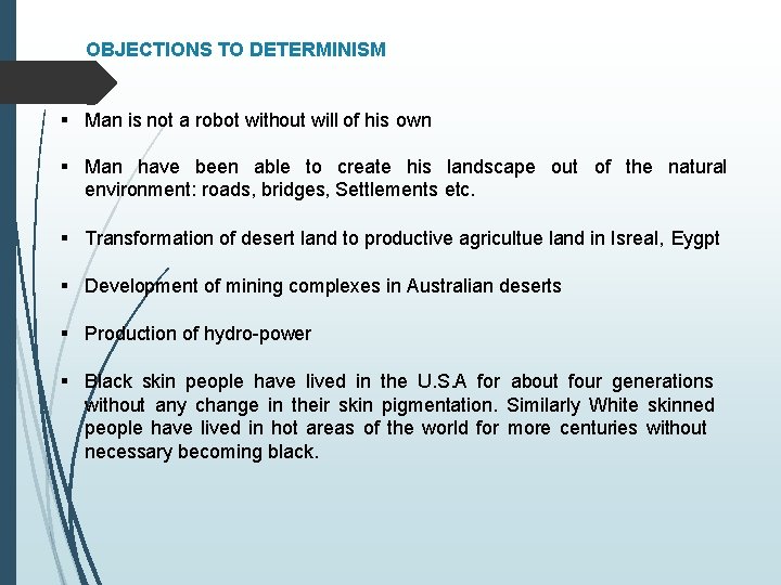 OBJECTIONS TO DETERMINISM Man is not a robot without will of his own Man OBJECTIONS TO DETERMINISM Man is not a robot without will of his own Man