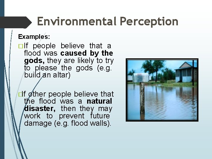 Environmental Perception Examples: � If people believe that a flood was caused by the Environmental Perception Examples: � If people believe that a flood was caused by the