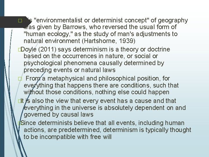 �This "environmentalist or determinist concept" of geography was given by Barrows, who reversed the �This "environmentalist or determinist concept" of geography was given by Barrows, who reversed the