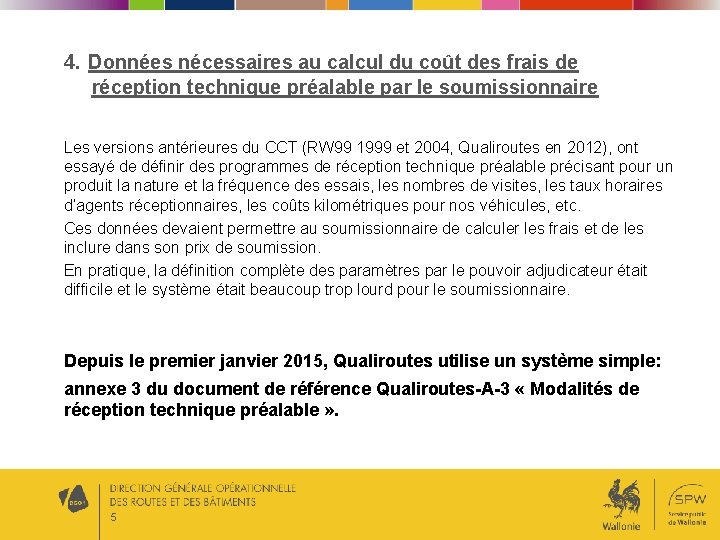4. Données nécessaires au calcul du coût des frais de réception technique préalable par