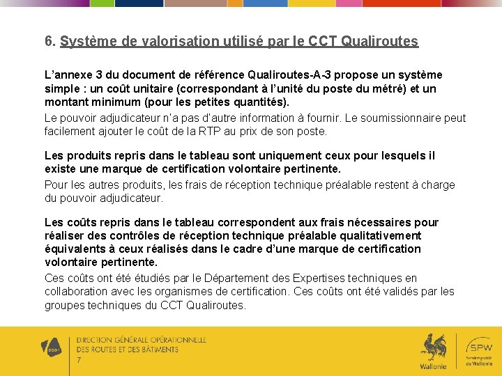 6. Système de valorisation utilisé par le CCT Qualiroutes L’annexe 3 du document de