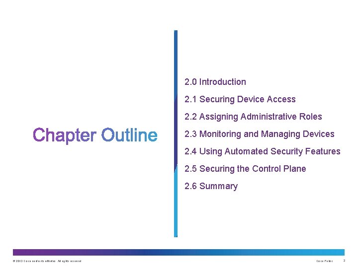 2. 0 Introduction 2. 1 Securing Device Access 2. 2 Assigning Administrative Roles 2.