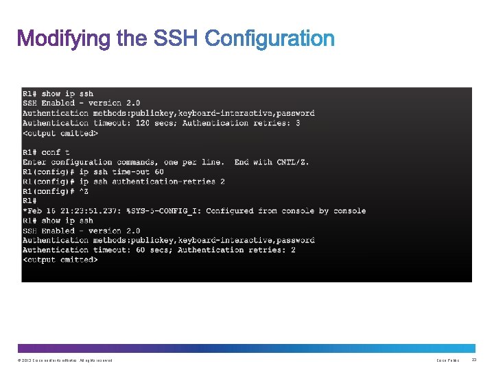 © 2013 Cisco and/or its affiliates. All rights reserved. Cisco Public 23 