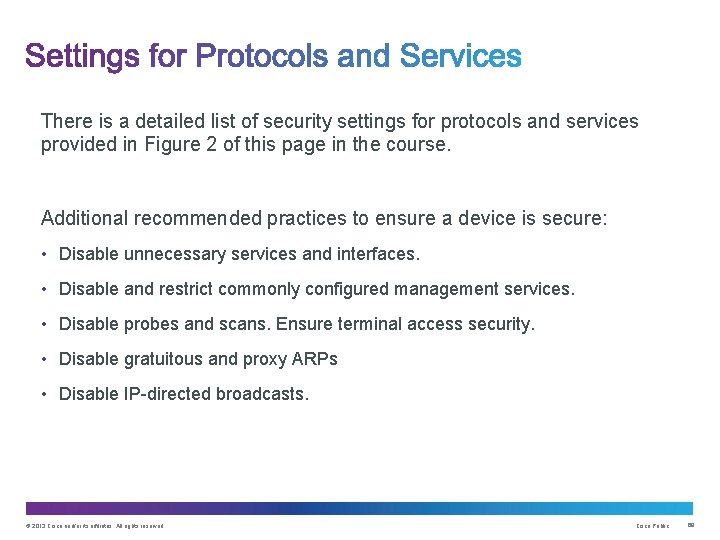 There is a detailed list of security settings for protocols and services provided in
