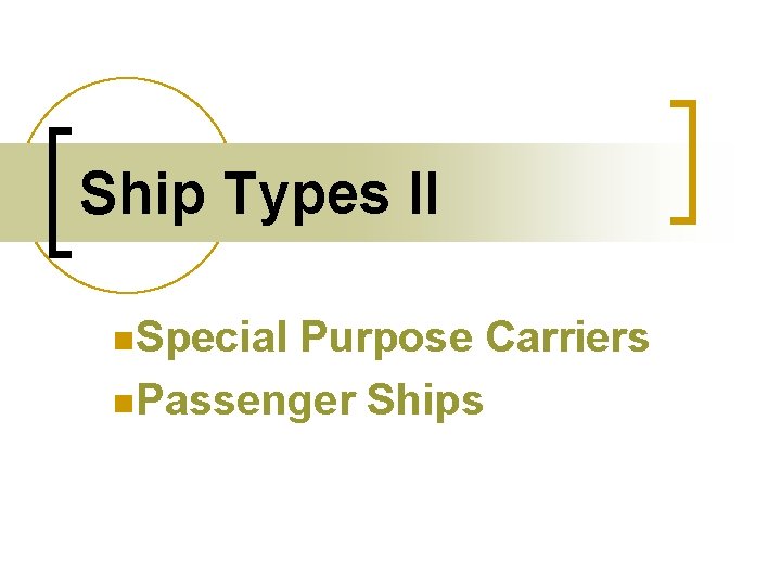 Ship Types II n. Special Purpose Carriers n. Passenger Ships 