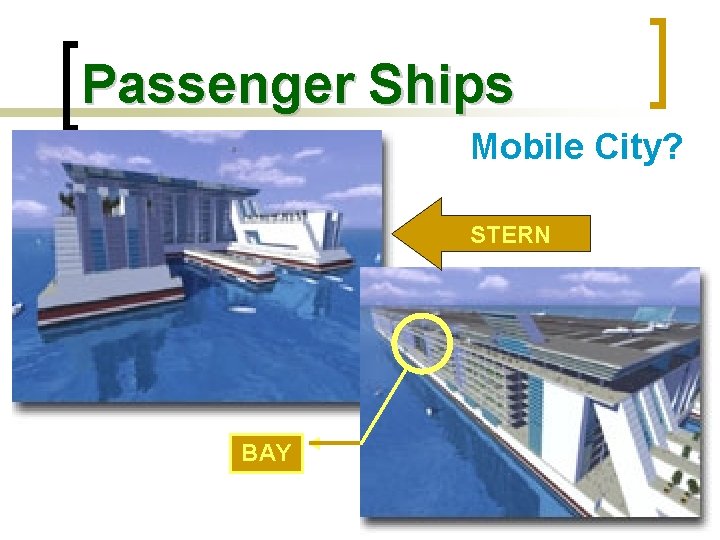 Passenger Ships Mobile City? STERN BAY 