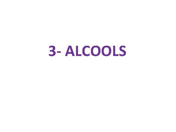 3 - ALCOOLS 