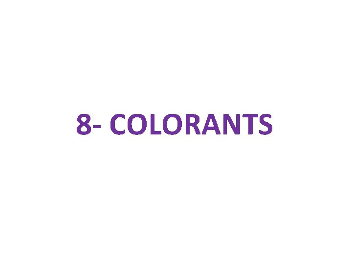 8 - COLORANTS 