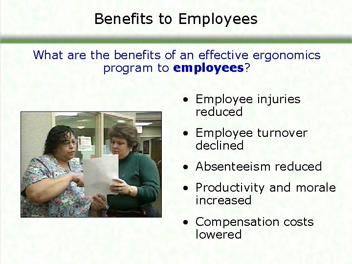 Benefits to Employees What are the benefits of an effective ergonomics program to employees?