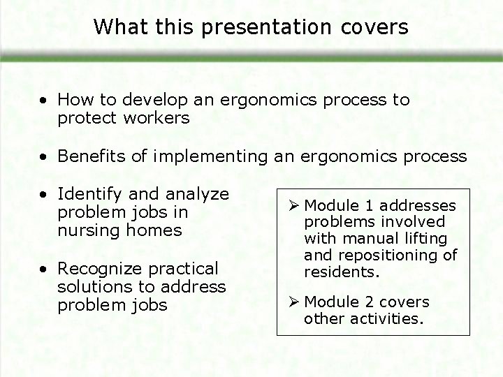 What this presentation covers • How to develop an ergonomics process to protect workers