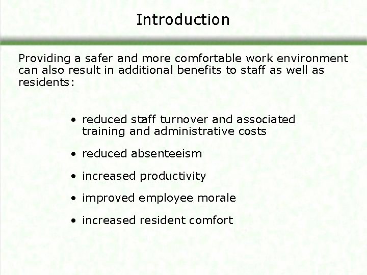 Introduction Providing a safer and more comfortable work environment can also result in additional