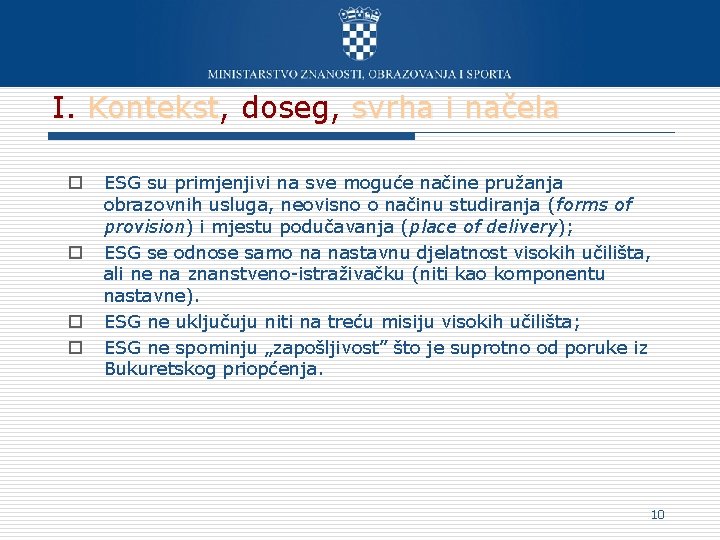 I. Kontekst, doseg, svrha i načela o o ESG su primjenjivi na sve moguće