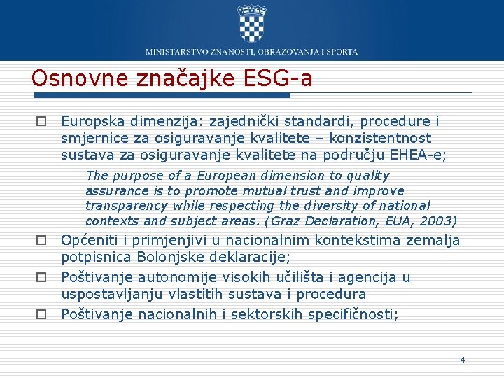 Osnovne značajke ESG-a o Europska dimenzija: zajednički standardi, procedure i smjernice za osiguravanje kvalitete
