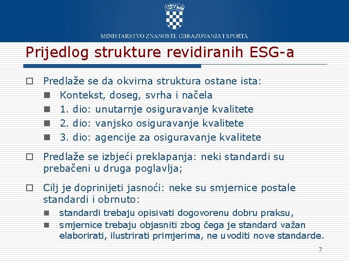 Prijedlog strukture revidiranih ESG-a o Predlaže se da okvirna struktura ostane ista: n Kontekst,