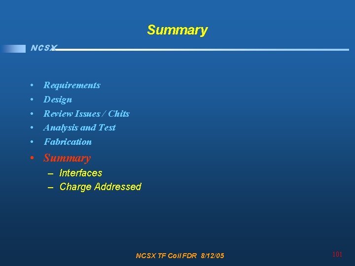 Summary NCSX • • • Requirements Design Review Issues / Chits Analysis and Test