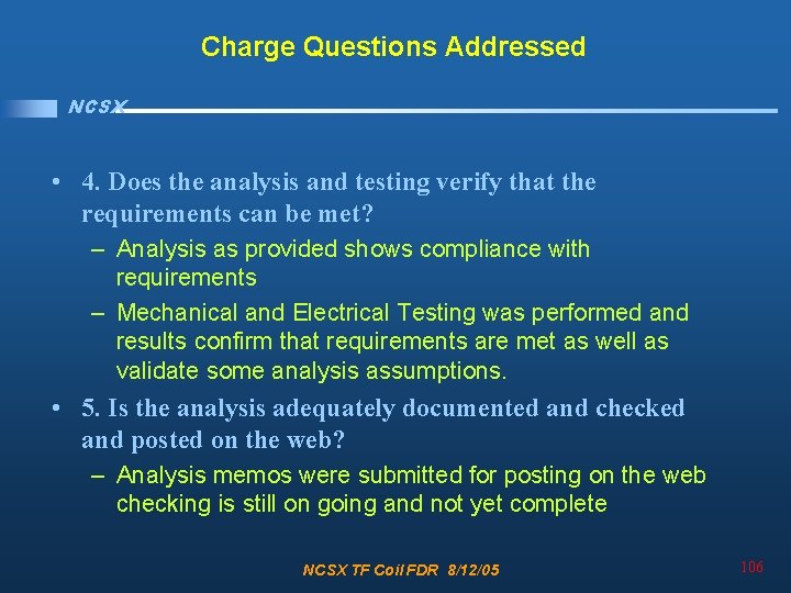 Charge Questions Addressed NCSX • 4. Does the analysis and testing verify that the