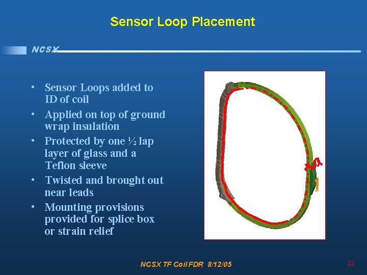 Sensor Loop Placement NCSX • Sensor Loops added to ID of coil • Applied