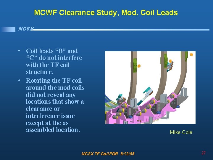 MCWF Clearance Study, Mod. Coil Leads NCSX • Coil leads “B” and “C” do