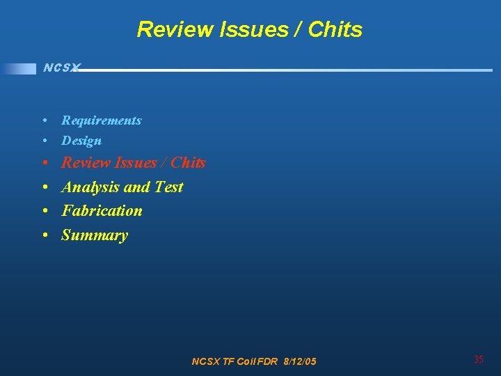 Review Issues / Chits NCSX • Requirements • Design • • Review Issues /