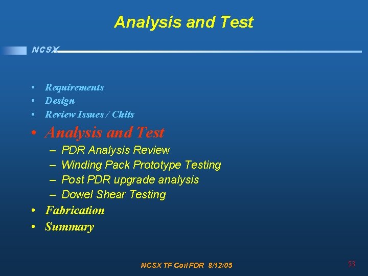 Analysis and Test NCSX • Requirements • Design • Review Issues / Chits •