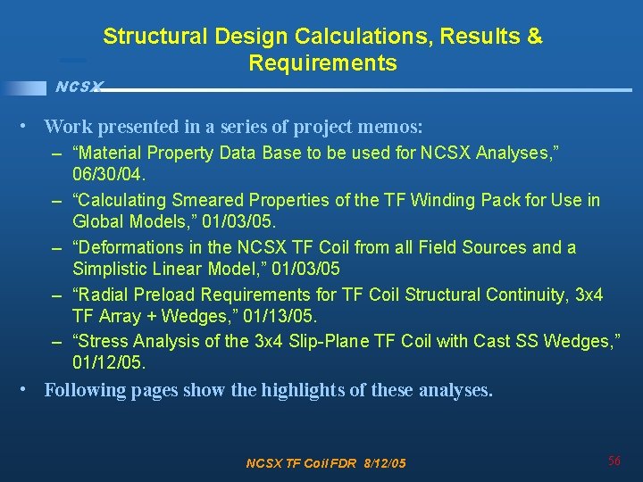 NCSX Structural Design Calculations, Results & Requirements • Work presented in a series of