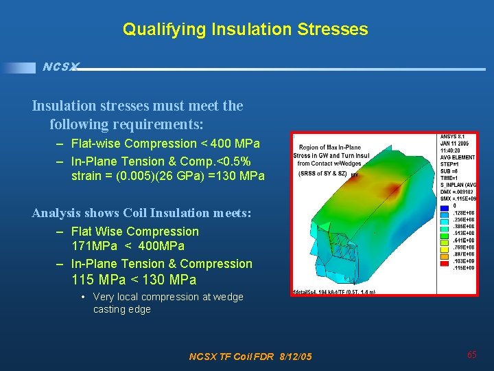 Qualifying Insulation Stresses NCSX Insulation stresses must meet the following requirements: – Flat-wise Compression