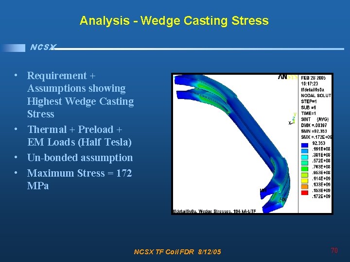 Analysis - Wedge Casting Stress NCSX • Requirement + Assumptions showing Highest Wedge Casting