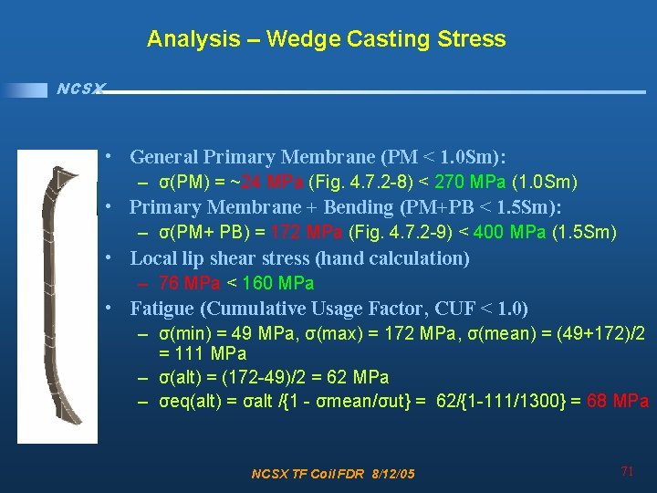 Analysis – Wedge Casting Stress NCSX • General Primary Membrane (PM < 1. 0