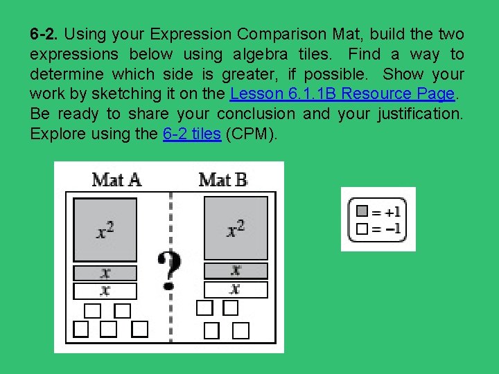 6 -2. Using your Expression Comparison Mat, build the two expressions below using algebra