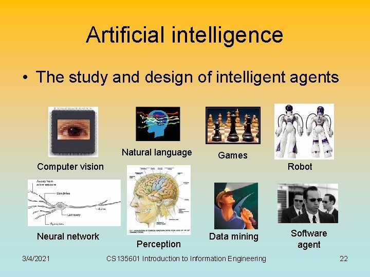 Artificial intelligence • The study and design of intelligent agents Natural language Games Computer Artificial intelligence • The study and design of intelligent agents Natural language Games Computer
