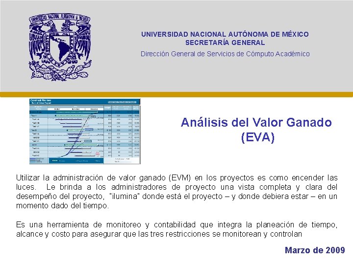 UNIVERSIDAD NACIONAL AUTÓNOMA DE MÉXICO SECRETARÍA GENERAL Dirección General de Servicios de Cómputo Académico UNIVERSIDAD NACIONAL AUTÓNOMA DE MÉXICO SECRETARÍA GENERAL Dirección General de Servicios de Cómputo Académico