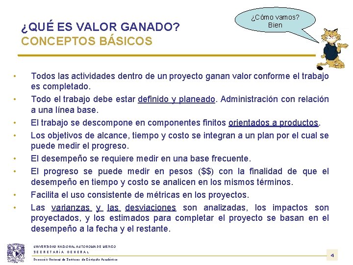 ¿QUÉ ES VALOR GANADO? CONCEPTOS BÁSICOS • • ¿Cómo vamos? Bien Todos las actividades ¿QUÉ ES VALOR GANADO? CONCEPTOS BÁSICOS • • ¿Cómo vamos? Bien Todos las actividades