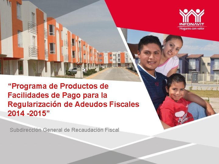 “Programa de Productos de Facilidades de Pago para la Regularización de Adeudos Fiscales 2014