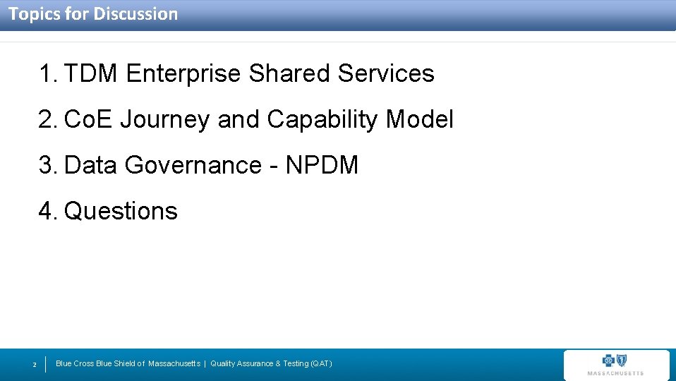 Topics for Discussion 1. TDM Enterprise Shared Services 2. Co. E Journey and Capability