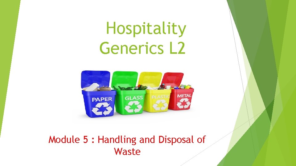 Hospitality Generics L 2 Module 5 : Handling and Disposal of Waste 