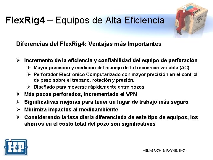 Flex. Rig 4 – Equipos de Alta Eficiencia Diferencias del Flex. Rig 4: Ventajas