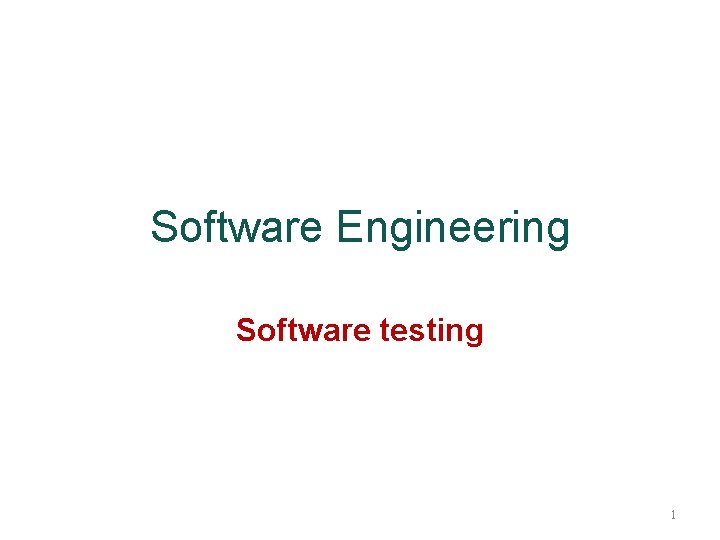 Software Engineering Software testing 1 