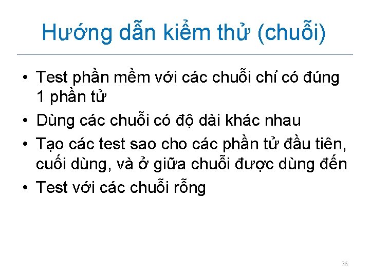 Hướng dẫn kiểm thử (chuỗi) • Test phần mềm với các chuỗi chỉ có