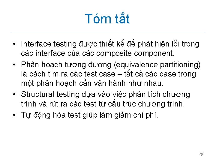 Tóm tắt • Interface testing được thiết kế để phát hiện lỗi trong các