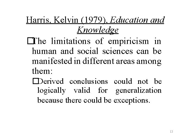 Harris, Kelvin (1979), Education and Knowledge �The limitations of empiricism in human and social Harris, Kelvin (1979), Education and Knowledge �The limitations of empiricism in human and social