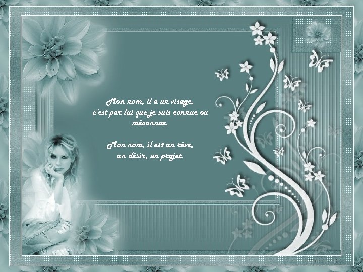 Mon nom, il a un visage, c’est par lui que je suis connue ou
