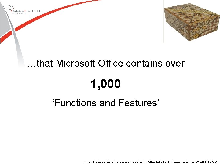 …that Microsoft Office contains over 1, 000 ‘Functions and Features’ Source: http: //www. information-management. …that Microsoft Office contains over 1, 000 ‘Functions and Features’ Source: http: //www. information-management.