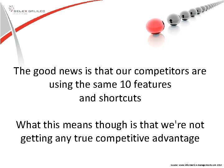 The good news is that our competitors are using the same 10 features and The good news is that our competitors are using the same 10 features and
