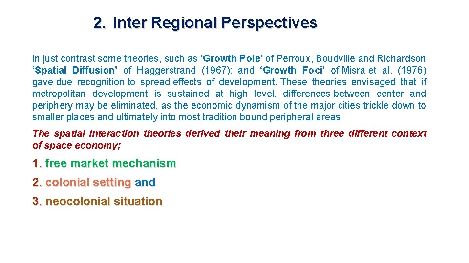 2. Inter Regional Perspectives In just contrast some theories, such as ‘Growth Pole’ of