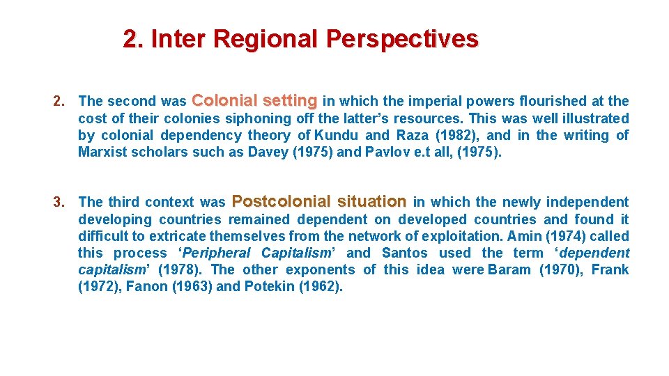 2. Inter Regional Perspectives 2. The second was Colonial setting in which the imperial