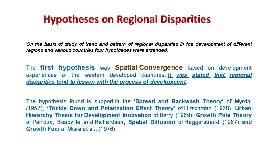 Hypotheses on Regional Disparities On the basis of study of trend and pattern of