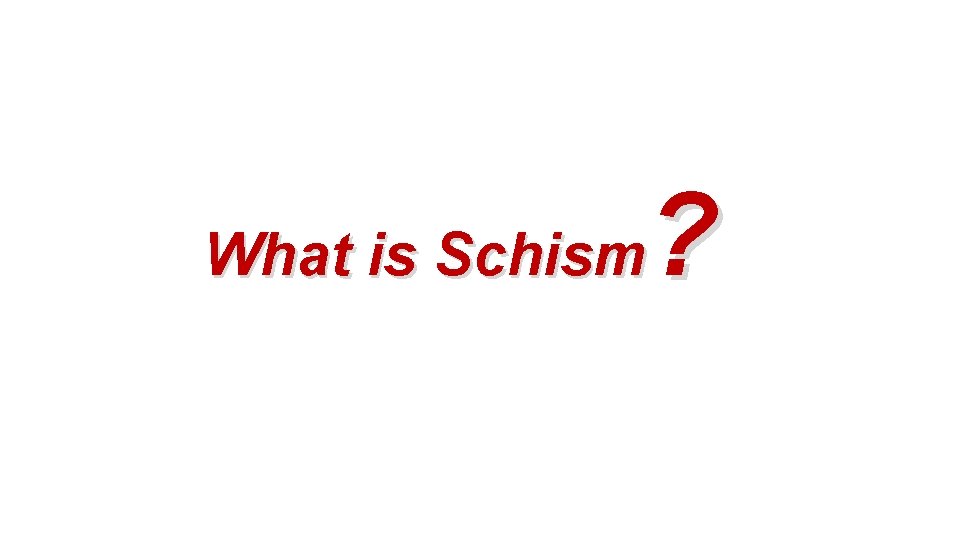 ? What is Schism 