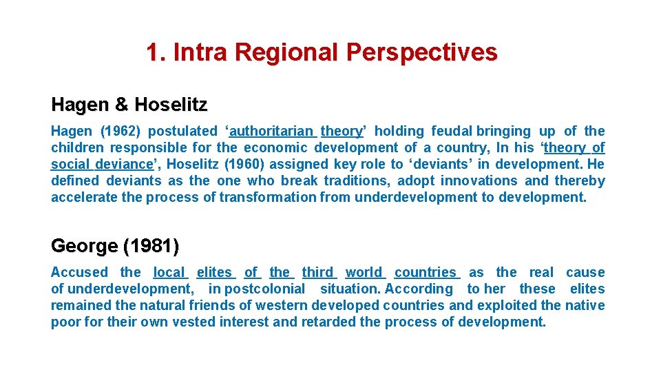 1. Intra Regional Perspectives Hagen & Hoselitz Hagen (1962) postulated ‘authoritarian theory’ holding feudal
