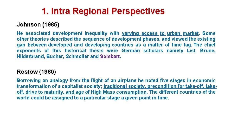 1. Intra Regional Perspectives Johnson (1965) He associated development inequality with varying access to 1. Intra Regional Perspectives Johnson (1965) He associated development inequality with varying access to